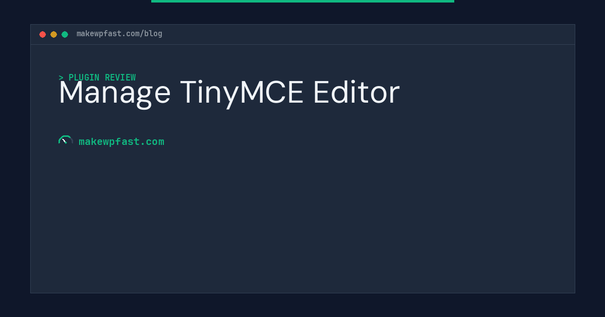 Manage TinyMCE Editor - MakeWPFast