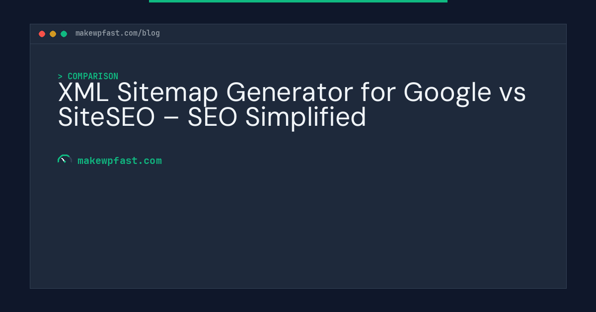 XML Sitemap Generator for Google vs SiteSEO – SEO Simplified - MakeWPFast