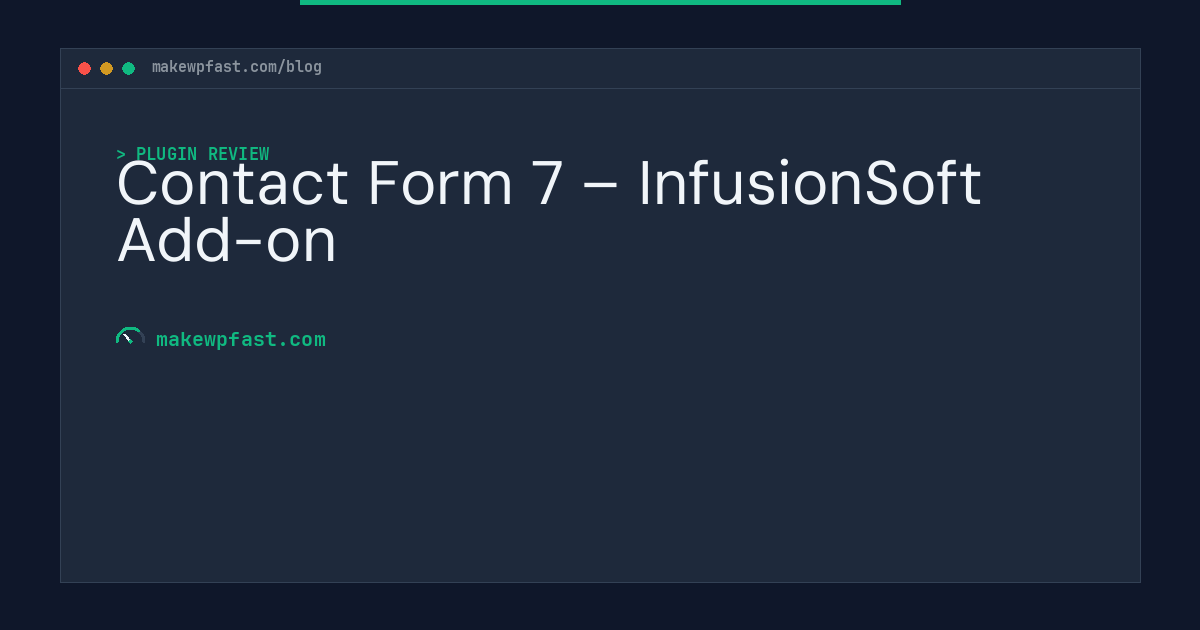 Contact Form 7 – InfusionSoft Add-on - MakeWPFast