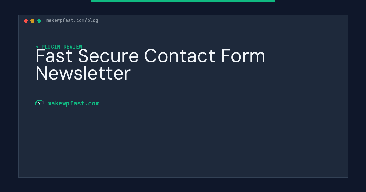 Fast Secure Contact Form Newsletter - MakeWPFast