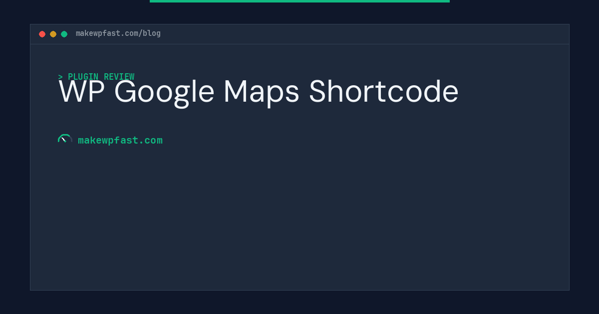 WP Google Maps Shortcode - MakeWPFast