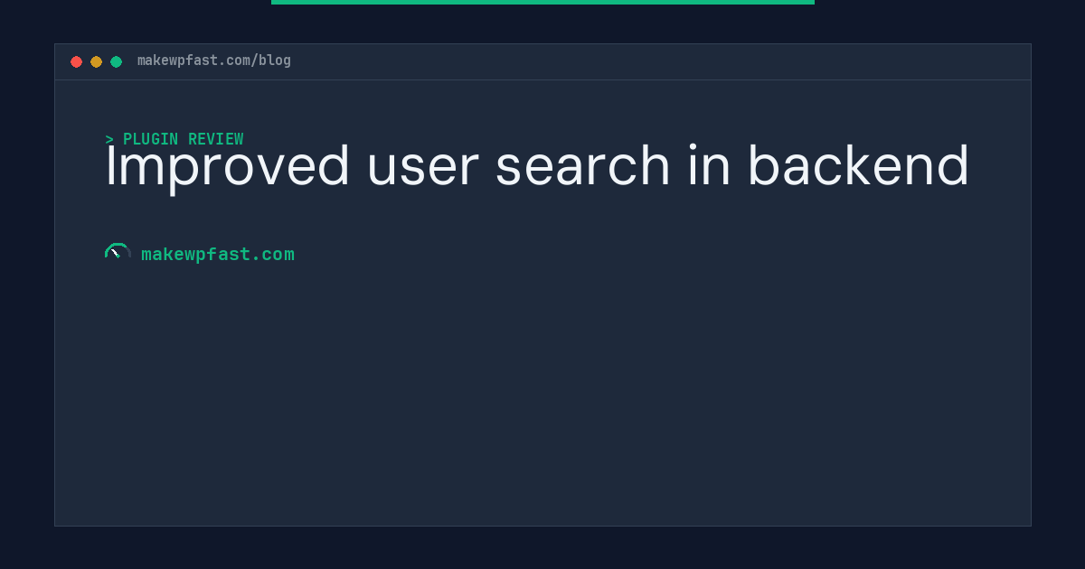 Improved user search in backend - MakeWPFast