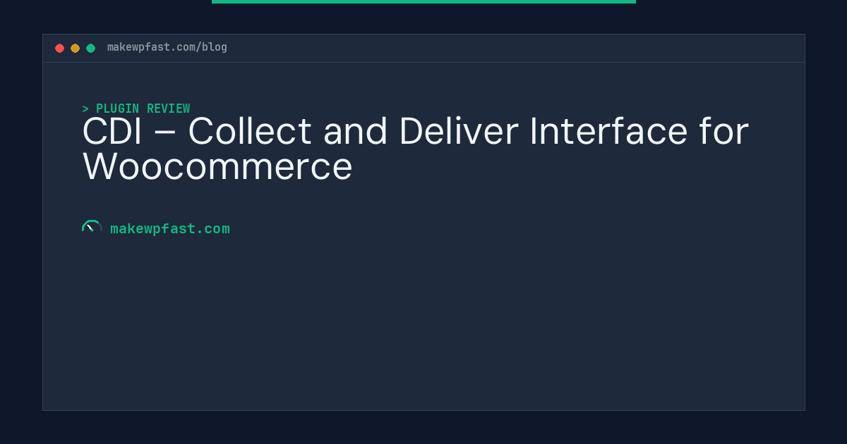 CDI – Collect and Deliver Interface for Woocommerce - MakeWPFast