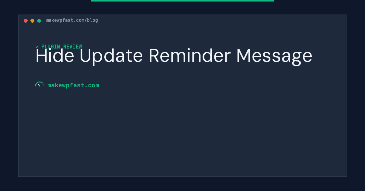 Hide Update Reminder Message - MakeWPFast