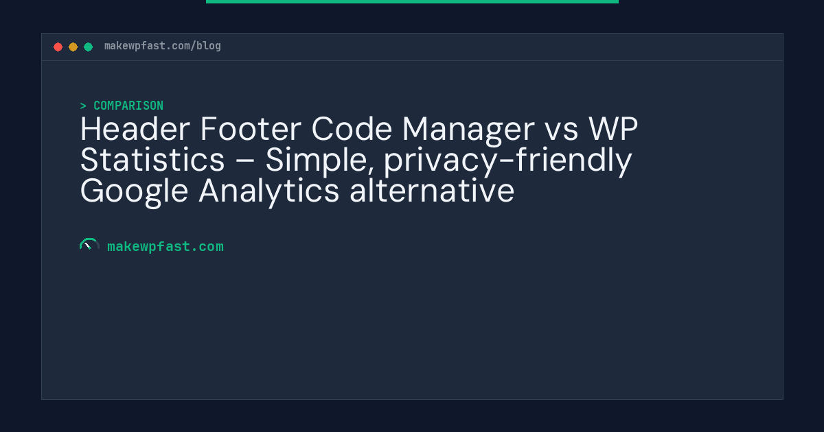 Header Footer Code Manager vs WP Statistics – Simple, privacy-friendly Google Analytics alternative - MakeWPFast