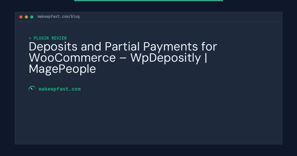 Deposits and Partial Payments for WooCommerce – WpDepositly | MagePeople - MakeWPFast