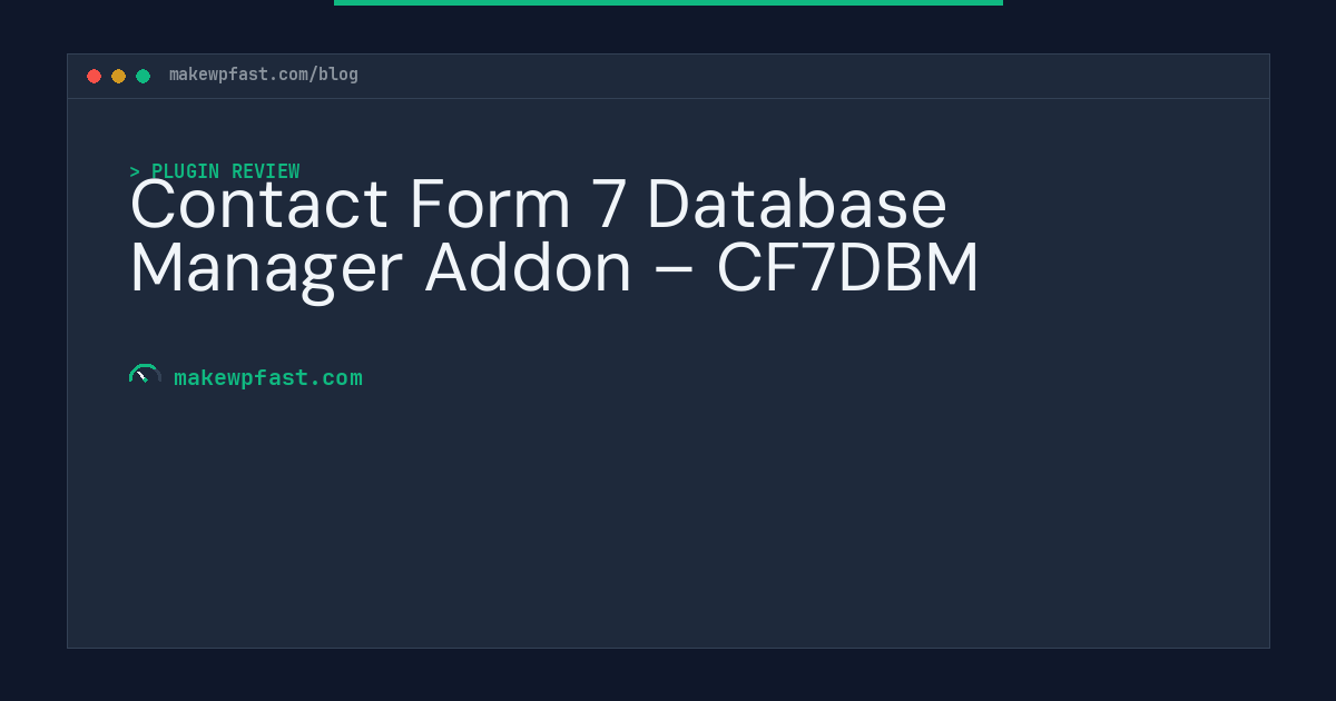 Contact Form 7 Database Manager Addon – CF7DBM - MakeWPFast