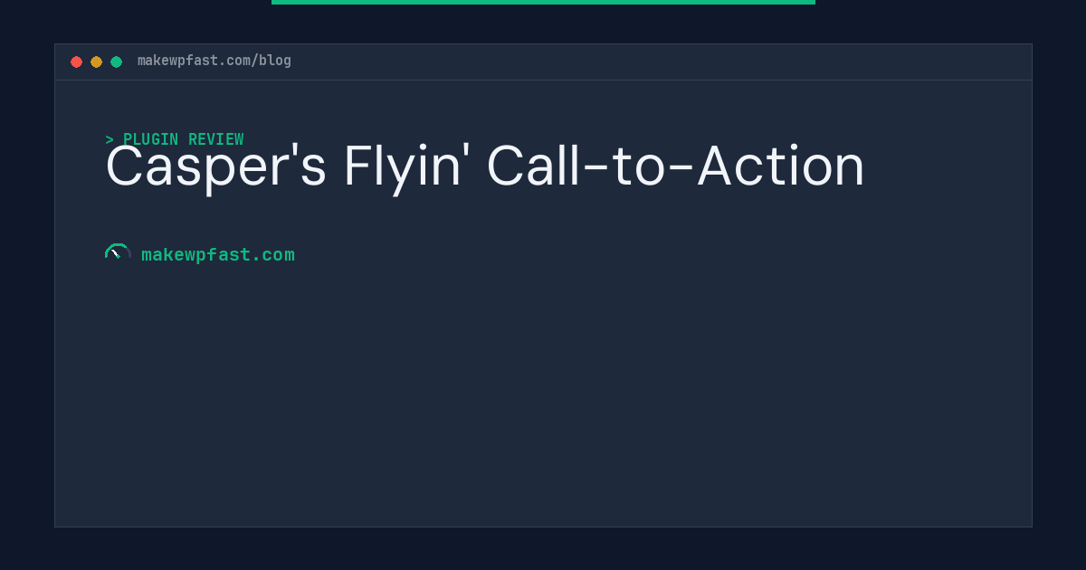 Casper's Flyin' Call-to-Action - MakeWPFast