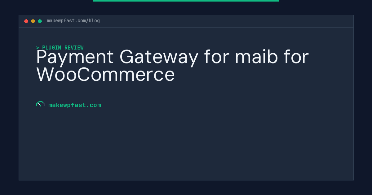 Payment Gateway for maib for WooCommerce - MakeWPFast