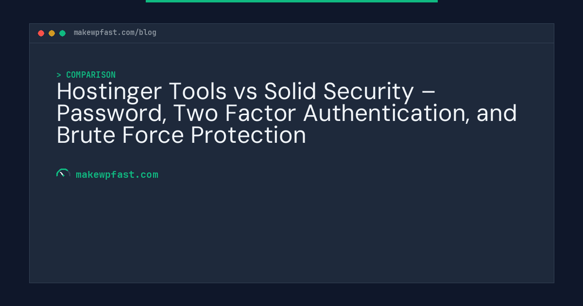 Hostinger Tools vs Solid Security – Password, Two Factor Authentication, and Brute Force Protection - MakeWPFast