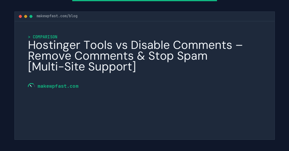 Hostinger Tools vs Disable Comments – Remove Comments & Stop Spam [Multi-Site Support] - MakeWPFast