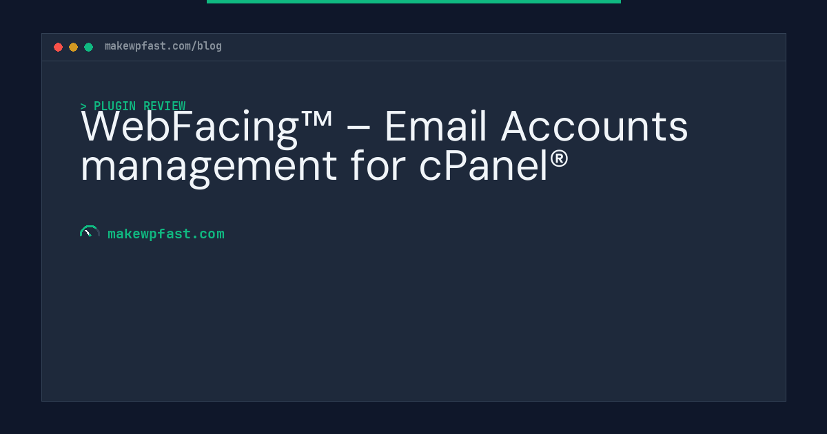 WebFacing™ – Email Accounts management for cPanel® - MakeWPFast