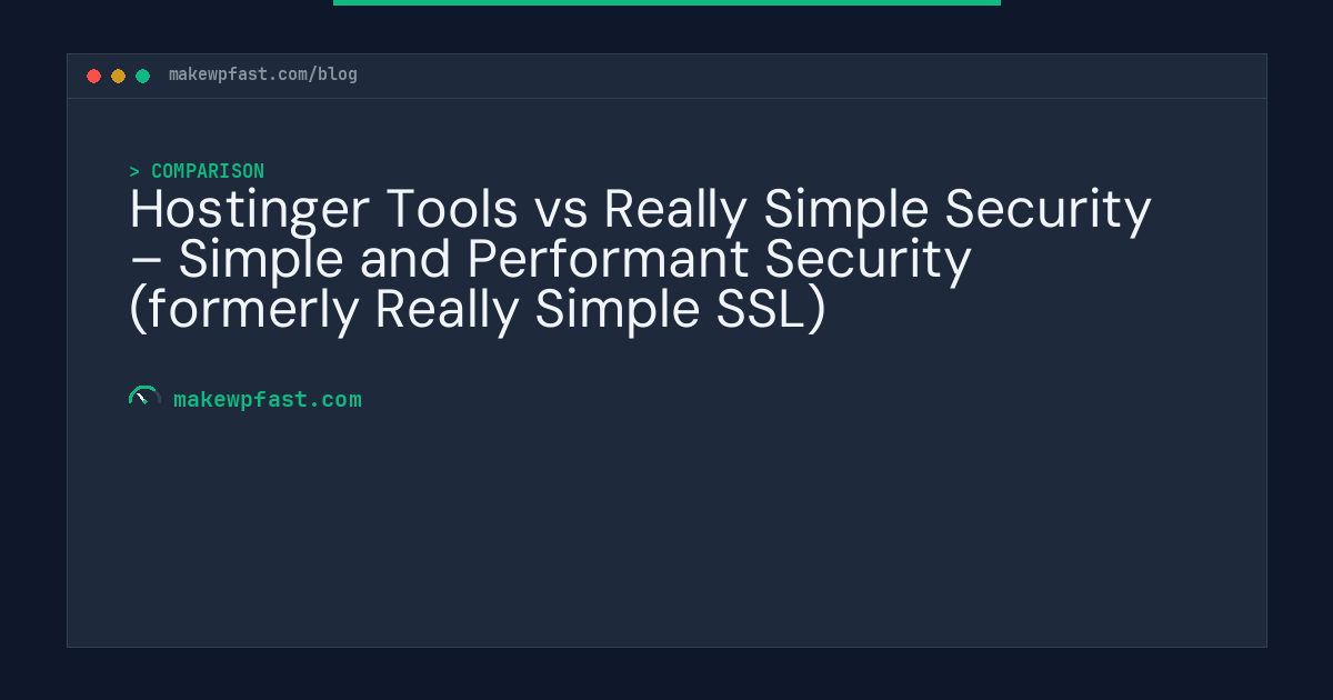 Hostinger Tools vs Really Simple Security – Simple and Performant Security (formerly Really Simple SSL) - MakeWPFast