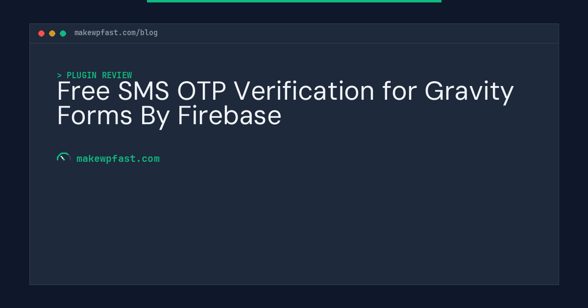 Free SMS OTP Verification for Gravity Forms By Firebase - MakeWPFast