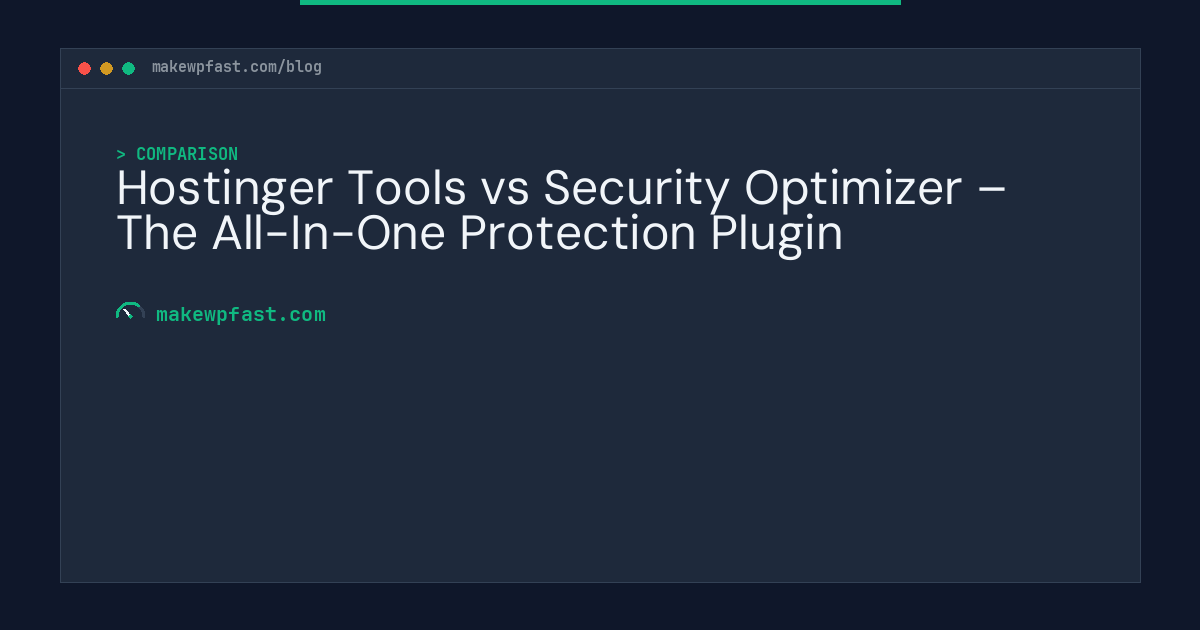 Hostinger Tools vs Security Optimizer – The All-In-One Protection Plugin - MakeWPFast