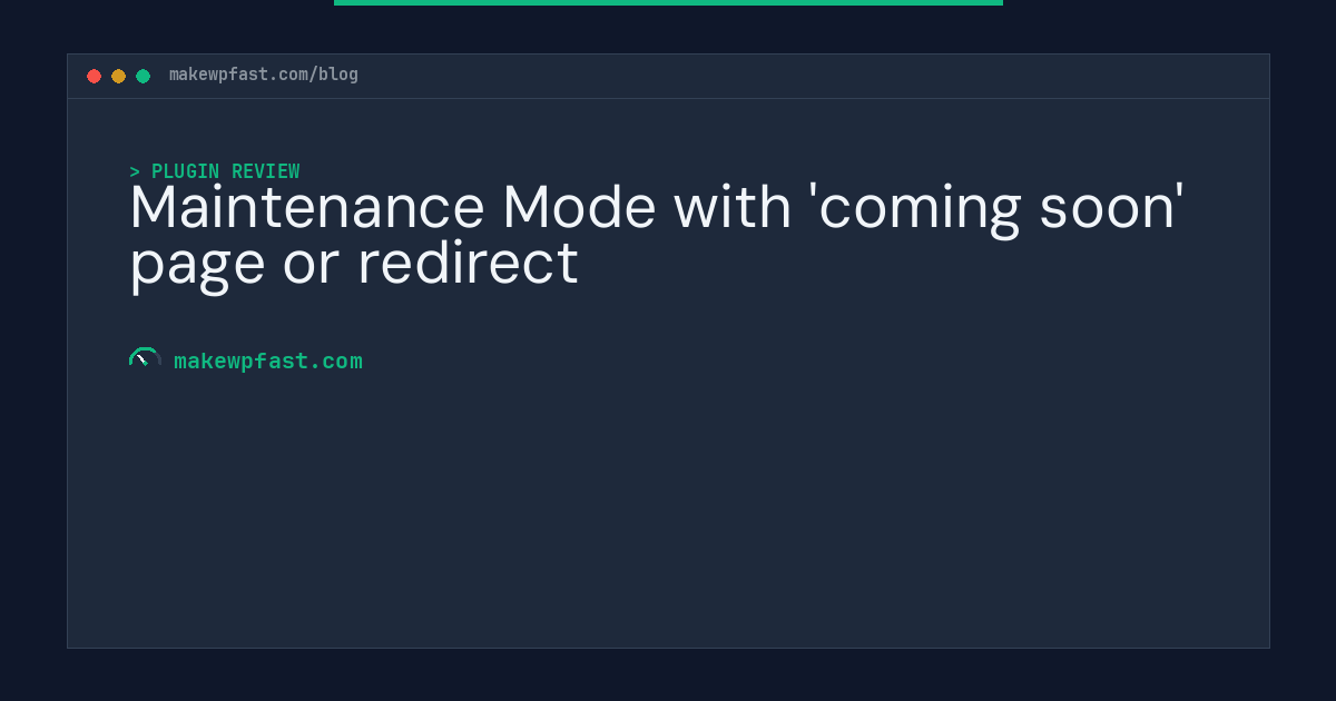 Maintenance Mode with 'coming soon' page or redirect - MakeWPFast