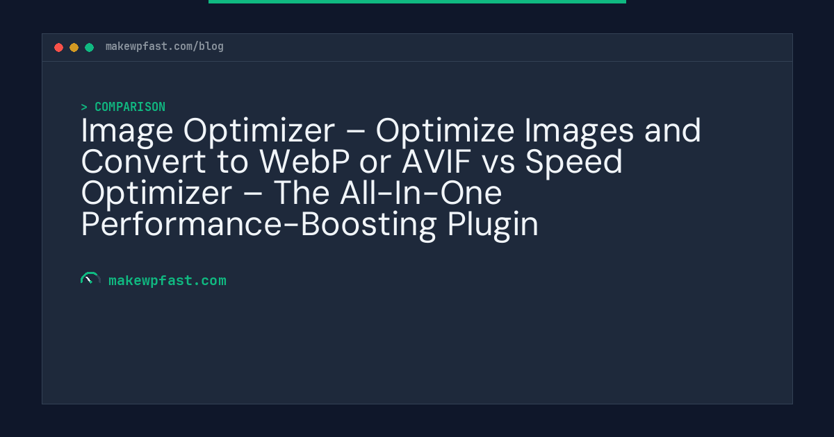 Image Optimizer – Optimize Images and Convert to WebP or AVIF vs Speed Optimizer – The All-In-One Performance-Boosting Plugin - MakeWPFast