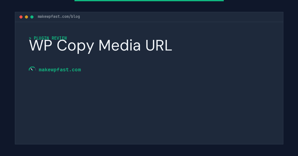 WP Copy Media URL - MakeWPFast