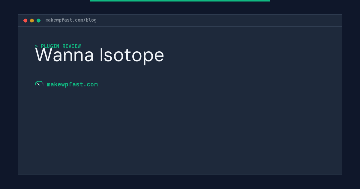 Wanna Isotope - MakeWPFast