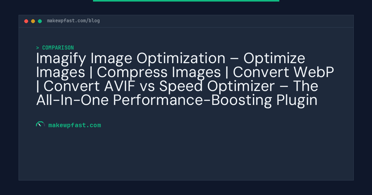 Imagify Image Optimization – Optimize Images | Compress Images | Convert WebP | Convert AVIF vs Speed Optimizer – The All-In-One Performance-Boosting Plugin - MakeWPFast
