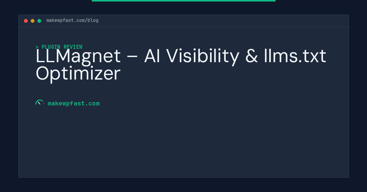 LLMagnet – AI Visibility & llms.txt Optimizer - MakeWPFast
