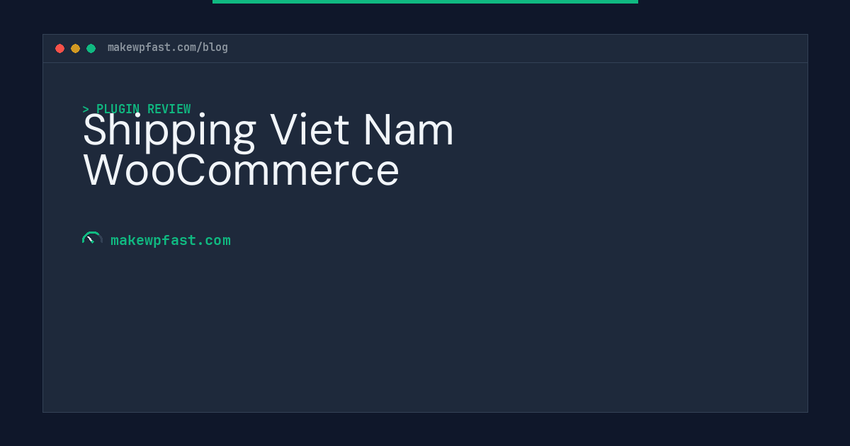 Shipping Viet Nam WooCommerce - MakeWPFast