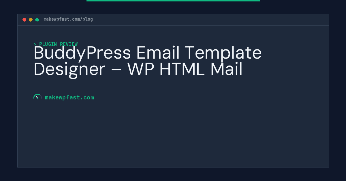 BuddyPress Email Template Designer – WP HTML Mail - MakeWPFast