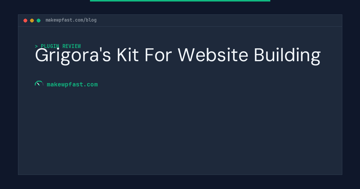 Grigora's Kit For Website Building - MakeWPFast