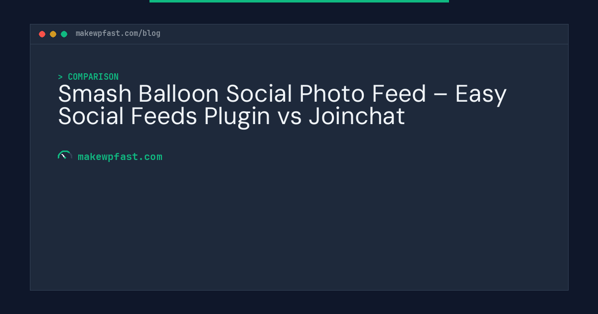 Smash Balloon Social Photo Feed – Easy Social Feeds Plugin vs Joinchat - MakeWPFast