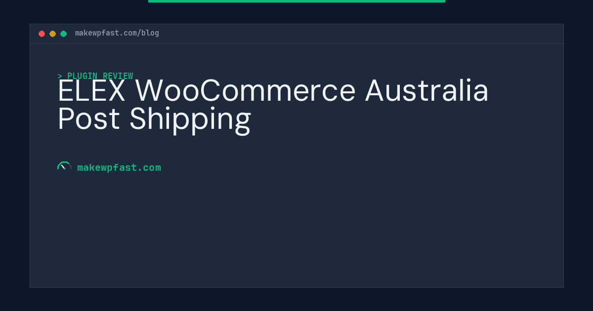 ELEX WooCommerce Australia Post Shipping - MakeWPFast