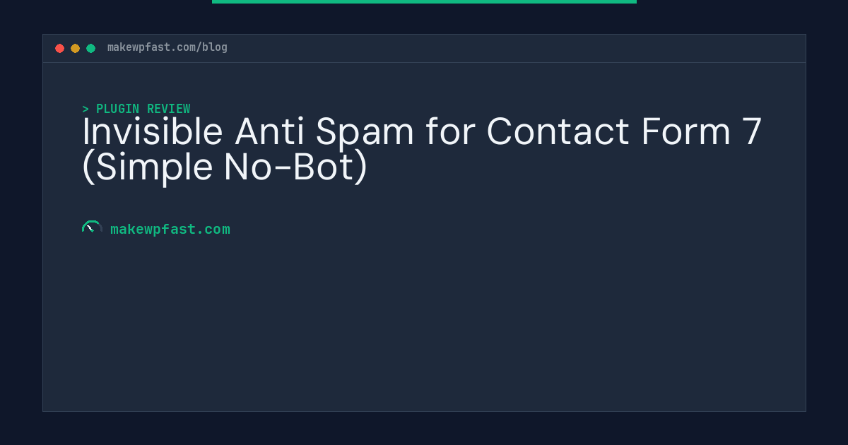 Invisible Anti Spam for Contact Form 7 (Simple No-Bot) - MakeWPFast
