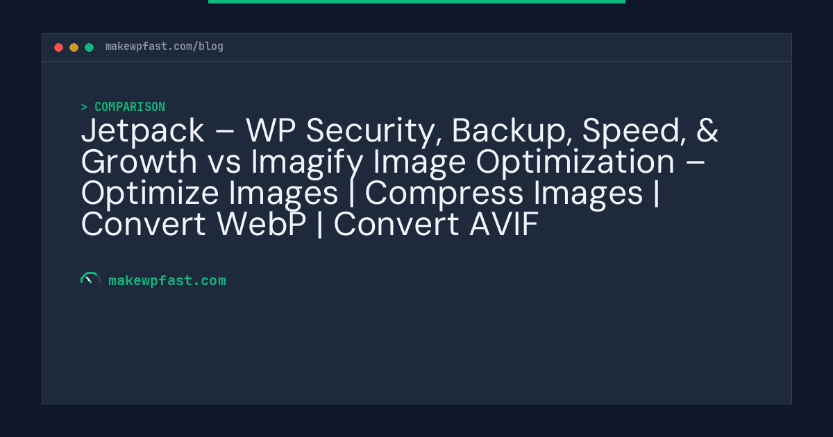 Jetpack – WP Security, Backup, Speed, & Growth vs Imagify Image Optimization – Optimize Images | Compress Images | Convert WebP | Convert AVIF - MakeWPFast