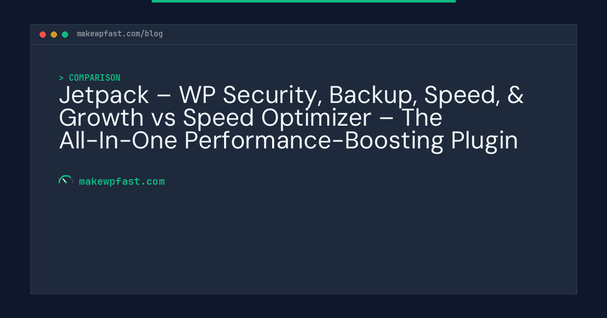 Jetpack – WP Security, Backup, Speed, & Growth vs Speed Optimizer – The All-In-One Performance-Boosting Plugin - MakeWPFast