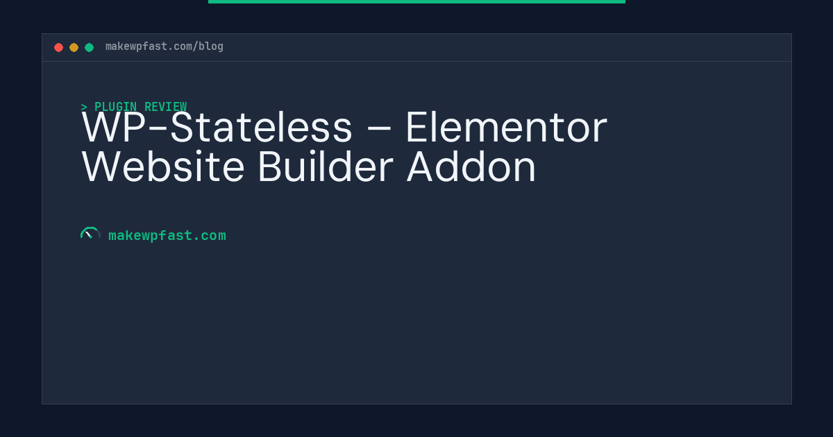 WP-Stateless – Elementor Website Builder Addon - MakeWPFast