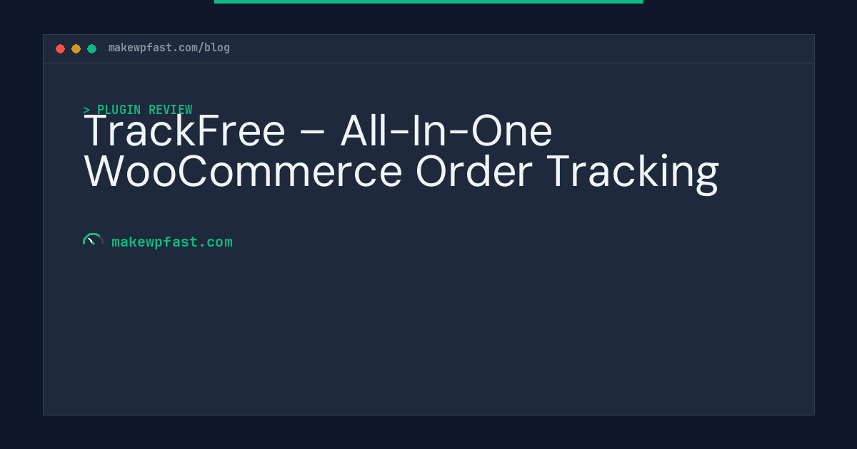 TrackFree – All-In-One WooCommerce Order Tracking - MakeWPFast