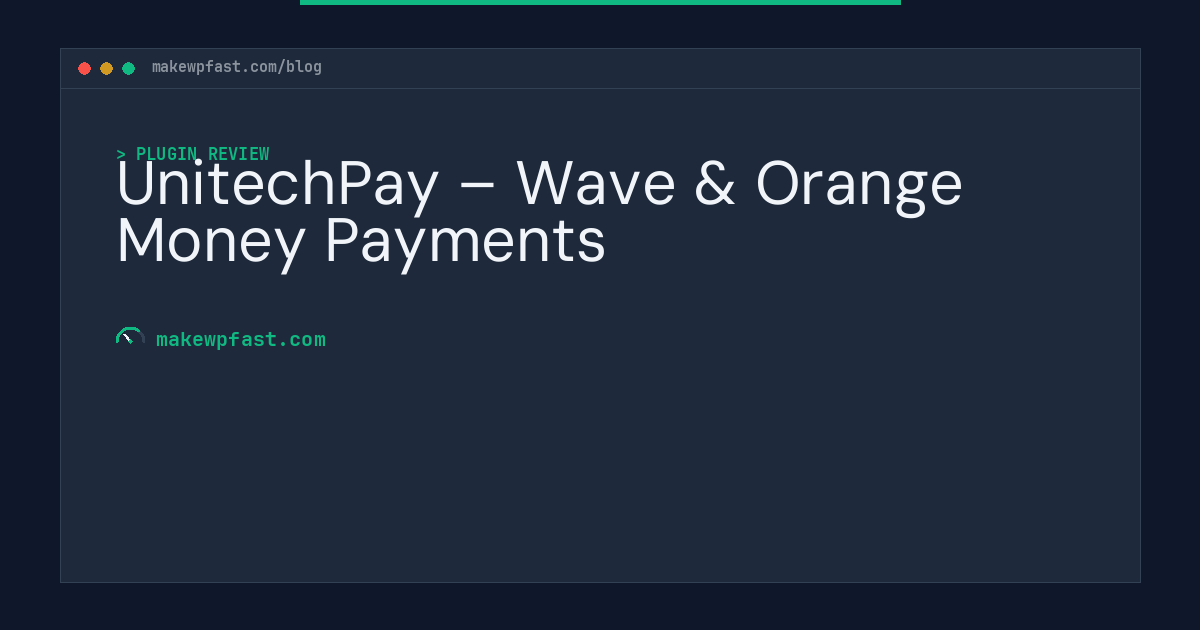UnitechPay – Wave & Orange Money Payments - MakeWPFast