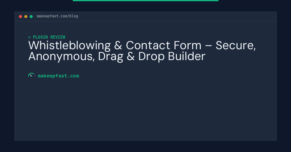 Whistleblowing & Contact Form – Secure, Anonymous, Drag & Drop Builder - MakeWPFast