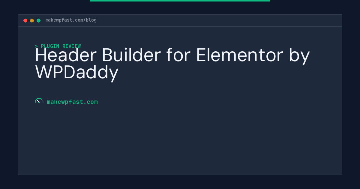 Header Builder for Elementor by WPDaddy - MakeWPFast