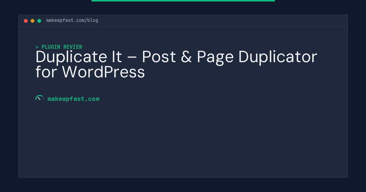 Duplicate It – Post & Page Duplicator for WordPress - MakeWPFast