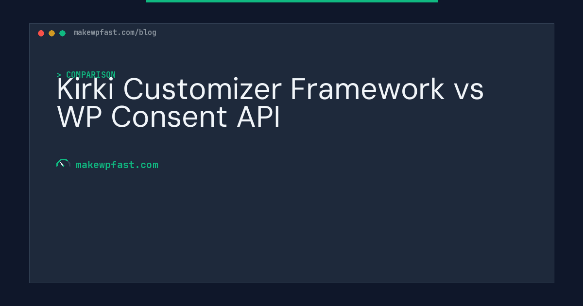 Kirki Customizer Framework vs WP Consent API - MakeWPFast