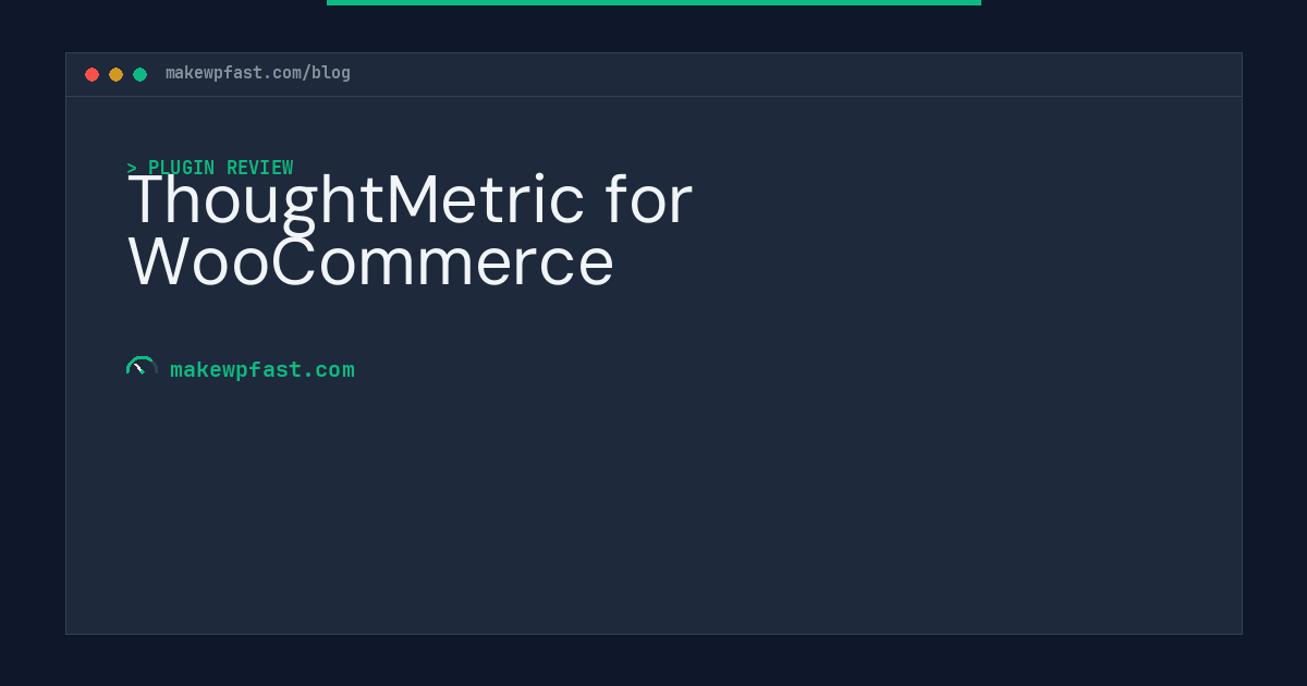 ThoughtMetric for WooCommerce - MakeWPFast