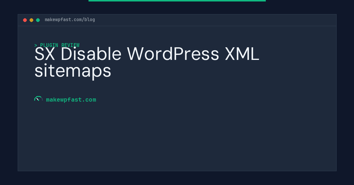 SX Disable WordPress XML sitemaps - MakeWPFast