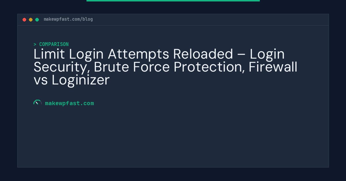 Limit Login Attempts Reloaded – Login Security, Brute Force Protection, Firewall vs Loginizer - MakeWPFast