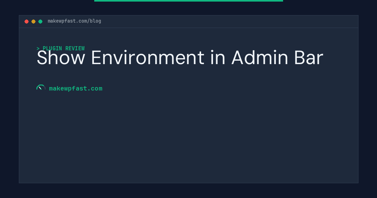 Show Environment in Admin Bar - MakeWPFast