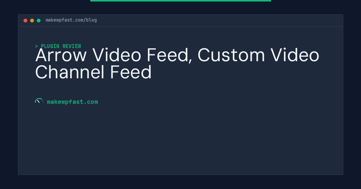 Arrow Video Feed, Custom Video Channel Feed - MakeWPFast