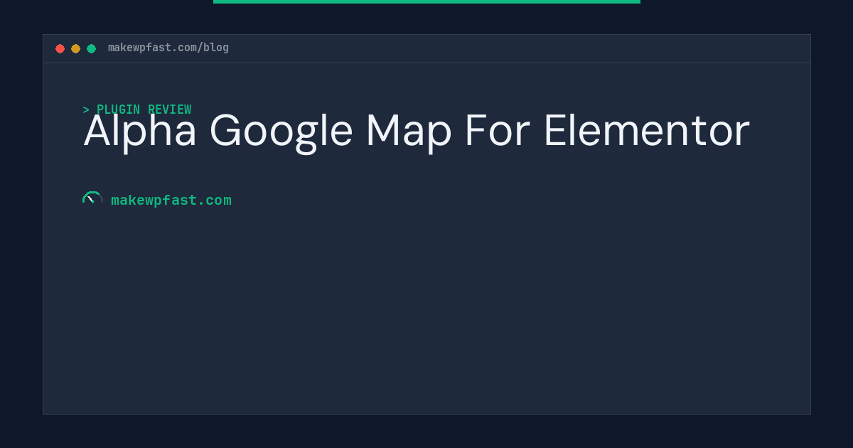 Alpha Google Map For Elementor - MakeWPFast