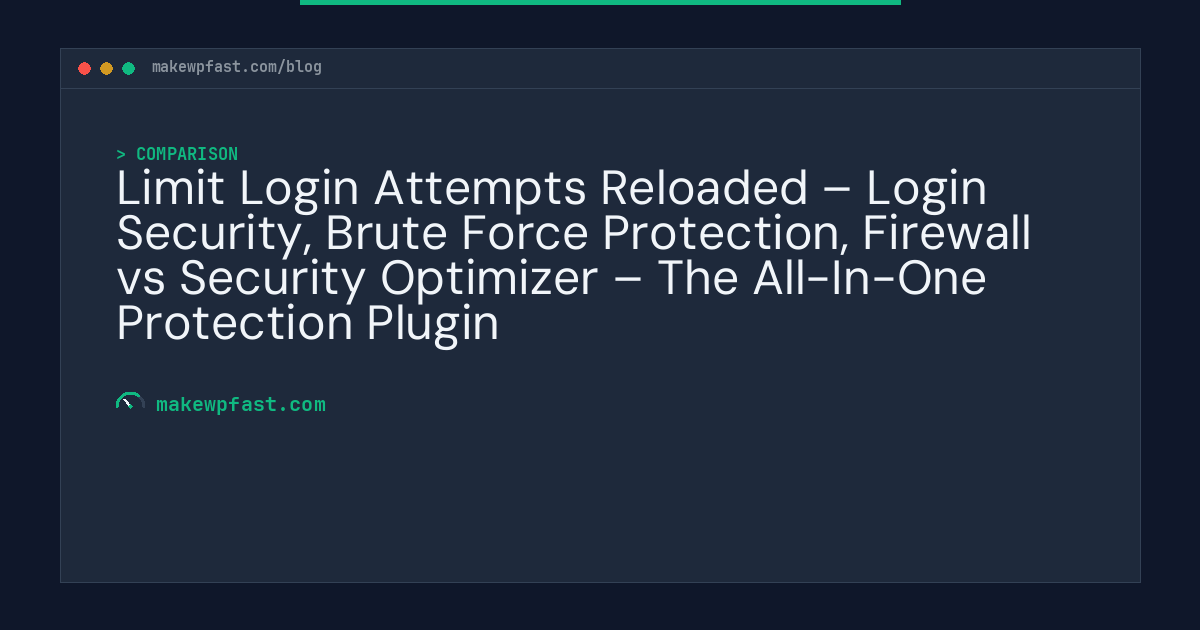 Limit Login Attempts Reloaded – Login Security, Brute Force Protection, Firewall vs Security Optimizer – The All-In-One Protection Plugin - MakeWPFast