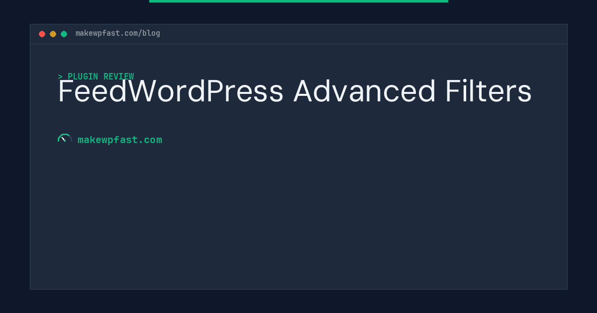 FeedWordPress Advanced Filters - MakeWPFast
