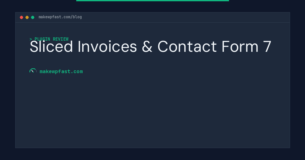 Sliced Invoices & Contact Form 7 - MakeWPFast