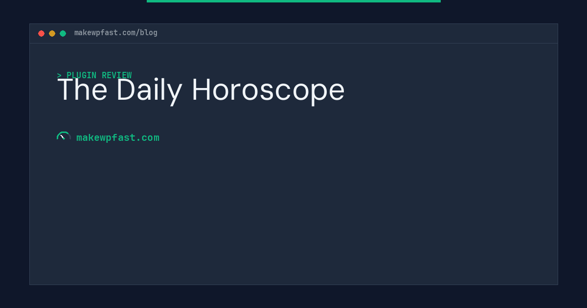The Daily Horoscope - MakeWPFast